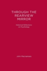 Through the Rearview Mirror : Historical Reflections on Psychology - Book