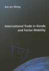 International Trade in Goods and Factor Mobility - Book