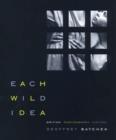 Each Wild Idea : Writing, Photography, History - Book