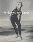 Feelings Are Facts : A Life - Book