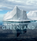 The Fate of Greenland : Lessons from Abrupt Climate Change - Book
