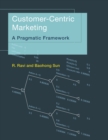 Customer-Centric Marketing : A Pragmatic Framework - Book