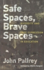 Safe Spaces, Brave Spaces : Diversity and Free Expression in Education - Book