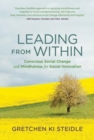 Leading from Within : Conscious Social Change and Mindfulness for Social Innovation - Book