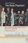 The Body Populace : Military Statistics and Demography in Europe before the First World War - Book