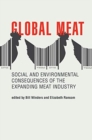 Global Meat : Social and Environmental Consequences of the Expanding Meat Industry - Book