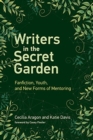 Writers in the Secret Garden : Fanfiction, Youth, and New Forms of Mentoring - Book