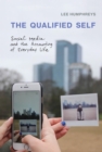 The Qualified Self : Social Media and the Accounting of Everyday Life - Book