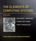 The Elements of Computing Systems : Building a Modern Computer from First Principles - Book