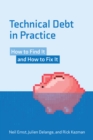 Technical Debt in Practice : How to Find It and Fix It - Book
