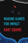 Making Games for Impact - Book