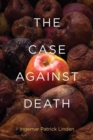 The Case against Death - Book