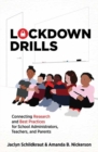Lockdown Drills : Connecting Research and Best Practices for School Administrators, Teachers, and Parents - Book
