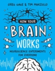 How Your Brain Works : A Step-by-Step Guide to Hands-On Neuroscience Experiments for Everyone - Book