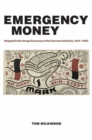 Emergency Money : Notgeld in the Image Economy of the German Inflation, 1914–1923 - Book