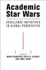 Academic Star Wars : Excellence Initiatives in Global Perspective - Book