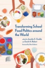 Transforming School Food Politics around the World - Book