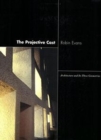 The Projective Cast : Architecture and Its Three Geometries - Book