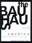 The Bauhaus and America : First Contacts, 1919-1936 - Book