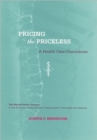 Pricing the Priceless : A Health Care Conundrum - Book