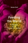Feeding the World : A Challenge for the Twenty-First Century - Book