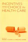 Incentives and Choice in Health Care - Book