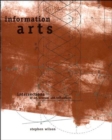 Information Arts : Intersections of Art, Science, and Technology - Book