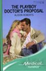 The Playboy Doctor's Proposal - Book