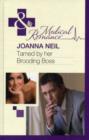 Tamed By Her Brooding Boss - Book