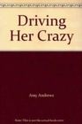 Driving Her Crazy - Book