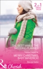 The Best Man and the Wedding Planner : The Best Man & the Wedding Planner / Merry Christmas, Baby Maverick! (the Vineyards of Calanetti, Book 6) - Book