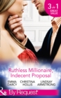 Ruthless Millionaire, Indecent Proposal : An Offer She Can't Refuse / One Night in His Bed / When Only Diamonds Will Do - Book