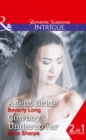 Agent Bride : Agent Bride (Return to Ravesville, Book 2) / Cowboy Undercover (the Brothers of Hastings Ridge Ranch, Book 2) - Book