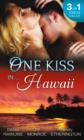 One Kiss in... Hawaii : Second Time Lucky / Wet and Wild / Her Private Treasure - Book