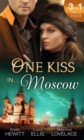 One Kiss in... Moscow : Kholodov's Last Mistress / The Man She Shouldn't Crave / Strangers When We Meet - Book