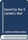 Saved By The Scandal's Heir - Book
