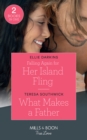 Falling Again For Her Island Fling : Falling Again for Her Island Fling / What Makes a Father - Book