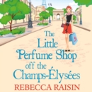 The Little Perfume Shop Off The Champs-Elysees - eAudiobook