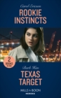 Rookie Instincts / Texas Target : Rookie Instincts / Texas Target (an O'Connor Family Mystery) - Book