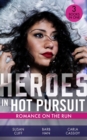 Heroes In Hot Pursuit: Romance On The Run : Witness on the Run / Sudden Setup / Scene of the Crime: Means and Motive - Book