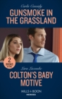 Gunsmoke In The Grassland / Colton's Baby Motive : Gunsmoke in the Grassland (Kings of Coyote Creek) / Colton's Baby Motive (the Coltons of Colorado) - Book