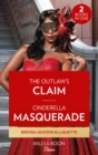 The Outlaw's Claim / Cinderella Masquerade : The Outlaw's Claim (Westmoreland Legacy: the Outlaws) / Cinderella Masquerade (Texas Cattleman's Club: Ranchers and Rivals) - Book