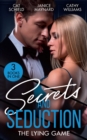 Secrets And Seduction: The Lying Game : Seductive Secrets (Sweet Tea and Scandal) / Bombshell for the Black Sheep / a Virgin for Vasquez - Book