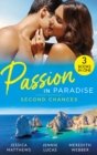 Passion In Paradise: Second Chances : Six-Week Marriage Miracle / Reckless Night in Rio / the Man She Could Never Forget - Book