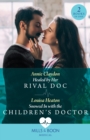 Healed By Her Rival Doc / Snowed In With The Children's Doctor - 2 Books in 1 - Book