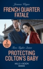 French Quarter Fatale / Protecting Colton's Baby : French Quarter Fatale / Protecting Colton's Baby (the Coltons of New York) - Book