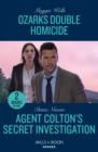 Ozarks Double Homicide / Agent Colton's Secret Investigation : Ozarks Double Homicide (Arkansas Special Agents) / Agent Colton's Secret Investigation (the Coltons of New York) - Book
