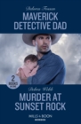 Maverick Detective Dad / Murder At Sunset Rock : Maverick Detective Dad (Silver Creek Lawmen: Second Generation) / Murder at Sunset Rock (Lookout Mountain Mysteries) - Book