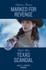 Marked For Revenge / Texas Scandal - 2 Books in 1 - Book