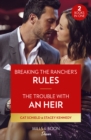Breaking The Rancher's Rules / The Trouble With An Heir - 2 Books in 1 - Book